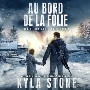 Kyla Stone, "Au bord de la folie: Thriller Post-Apocalyptique"