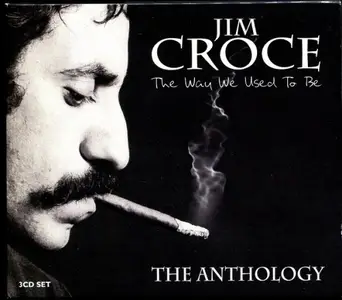 Jim Croce - The Way We Used To Be - The Anthology (2004)