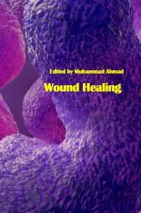 "Wound Healing" ed. by Muhammad Ahmad