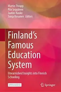 Finland’s Famous Education System: Unvarnished Insights into Finnish Schooling