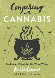 Conjuring with Cannabis: Spells and Rituals for the Weed Witch