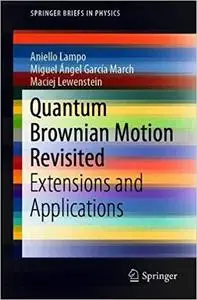 Quantum Brownian Motion Revisited: Extensions and Applications