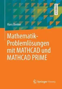 Mathematik-Problemlösungen mit MATHCAD und MATHCAD PRIME (Repost)