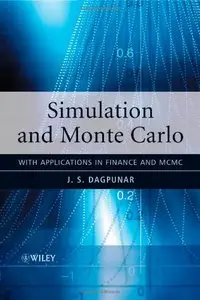 Simulation and Monte Carlo: With applications in finance and MCMC by J. S. Dagpunar