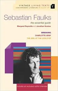 Sebastian Faulks: The Essential Guide
