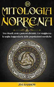 Mitologia Norrena: Tra rituali, eroi e potenti divinità.