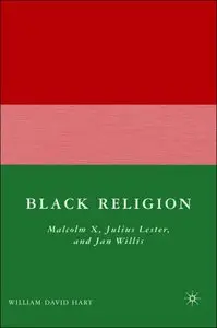 Black Religion: Malcolm X, Julius Lester, and Jan Willis