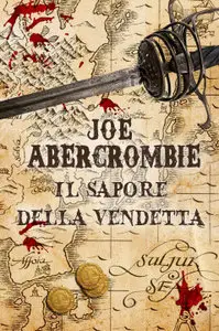 Joe Abercrombie - Il sapore della vendetta