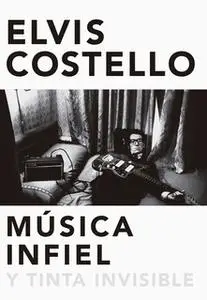 «Música infiel y tinta invisible» by Elvis Costello