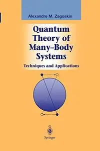 Quantum Theory of Many-Body Systems: Techniques and Applications