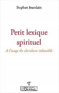 Petit lexique spirituel: L'éveil par Stephen Jourdain (French Edition)