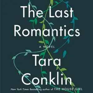 «The Last Romantics» by Tara Conklin