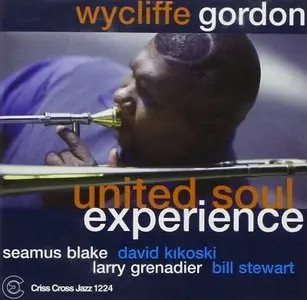 Wycliffe Gordon - United Soul Experience (2001) {Criss Cross}