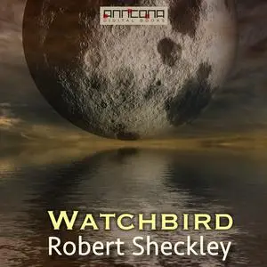 «Watchbird» by Robert Sheckley
