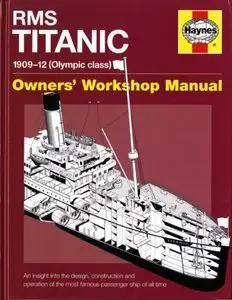 RMS Titanic 1909-12 (Olympic Class) (Owners' Workshop Manual)