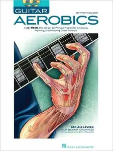 Guitar Aerobics: A 52-Week, One-lick-per-day Workout Program for Developing, Improving and Maintaining Guitar... (repost)