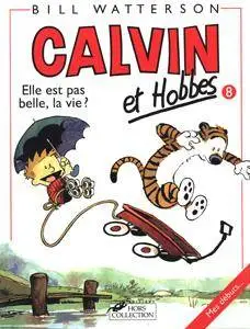 Calvin & Hobbes - 08 - Elle est pas belle, la vie
