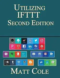 Utilizing IFTTT: Second Edition