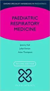 Paediatric Respiratory Medicine (2nd edition) [Repost]