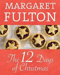 12 Days of Christmas by: Margaret Fulton