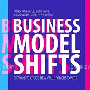 Business Model Shifts: Six Ways to Create New Value for Customers [Audiobook]