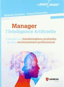 Roland Robeveille, Michelle Veyssière, "Manager l'intelligence artificielle"