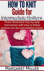 How To Knit: Guide for Intermediate Knitters