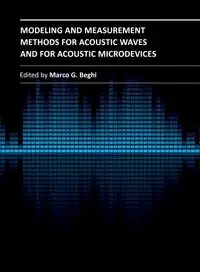 "Modeling and Measurement Methods for Acoustic Waves and for Acoustic Microdevices" ed. by Marco G. Beghi