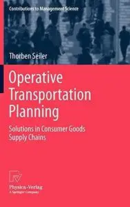 Operative Transportation Planning: Solutions in Consumer Goods Supply Chains