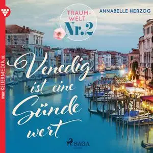 «Traumwelt - Nr. 2: Venedig ist eine Sünde wert» by Annebelle Herzog