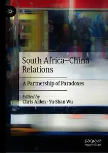South Africa–China Relations: A Partnership of Paradoxes