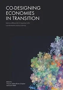 Co-Designing Economies in Transition: Radical Approaches in Dialogue with Contemplative Social Sciences