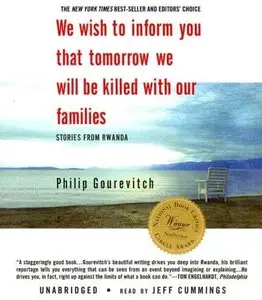 We Wish to Inform You That Tomorrow We Will Be Killed with Our Families: Stories from Rwanda (Audiobook) (Repost)