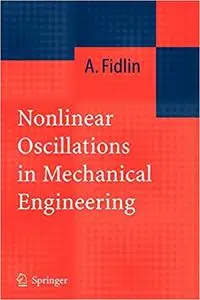 Nonlinear Oscillations in Mechanical Engineering (Repost)