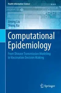 Computational Epidemiology: From Disease Transmission Modeling to Vaccination Decision Making