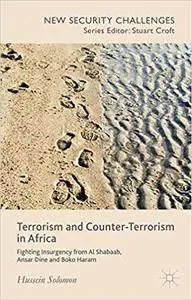 Terrorism and Counter-Terrorism in Africa: Fighting Insurgency from Al Shabaab, Ansar Dine and Boko Haram