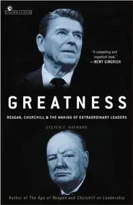 Greatness: Reagan, Churchill, and the Making of Extraordinary Leaders (repost)