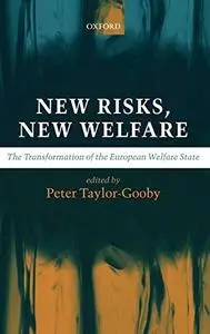 New Risks, New Welfare: The Transformation of the European Welfare State