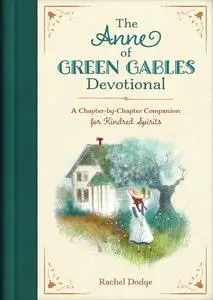«The Anne of Green Gables – Devotional» by Rachel Dodge