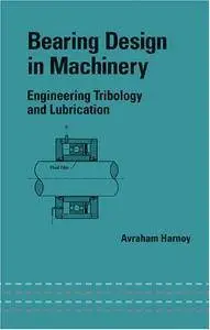 Bearing Design in Machinery: Engineering Tribology and Lubrication (Repost)