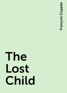 «The Lost Child» by None