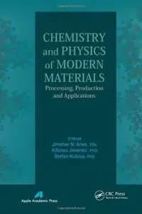 Chemistry and Physics of Modern Materials: Processing, Production and Applications (repost)