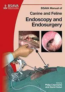 BSAVA Manual of Canine and Feline Endoscopy and Endosurgery