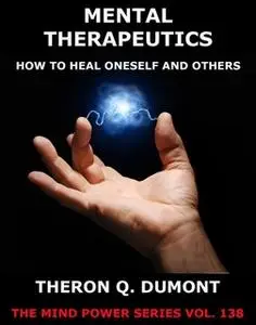 «Mental Therapeutics» by Theron Q. Dumont