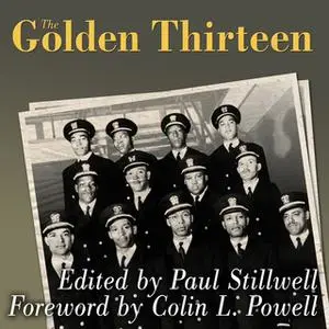 «The Golden Thirteen: Recollections of the First Black Naval Officers» by Paul Stillwell