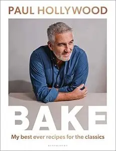 Bake: My Best Ever Recipes for the Classics