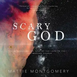 «Scary God» by Mattie Montgomery