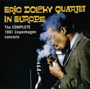 Eric Dolphy - Eric Dolphy Quartet In Europe: The Complete 1961 Copenhagen Concerts (2012)