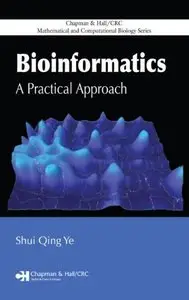 Bioinformatics: A Practical Approach (Chapman & Hall/CRC Mathematical & Computational Biology) by Shui Qing Ye