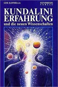 Lee Sannella - Kundalini Erfahrung und die neuen Wissenschaften